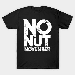 No Nut November Meme Joke Fun Gift T-Shirt